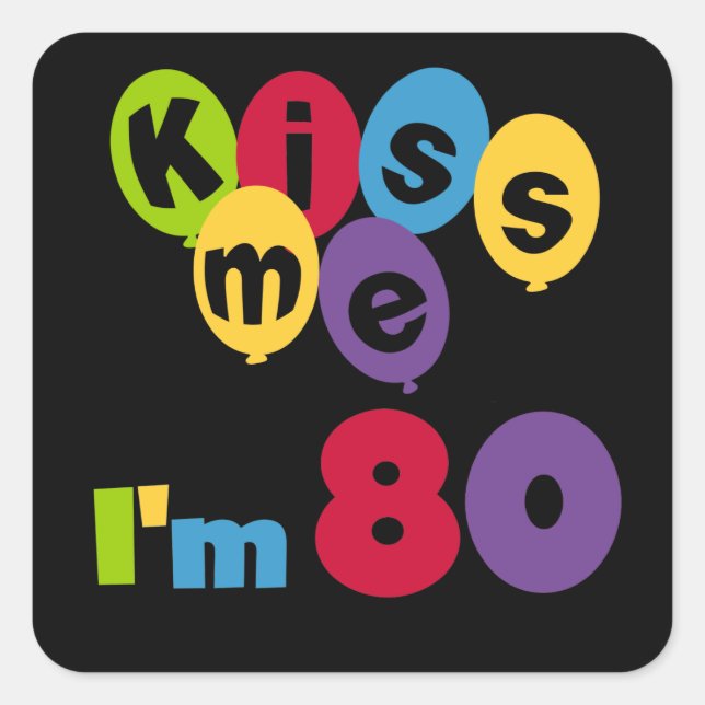 Kiss Me I'm 80 Birthday T-shirts and Gifts Square Sticker (Front)
