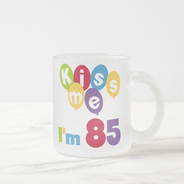 Kiss Me I'm 85 Birthday T-shirts and Gifts Frosted Glass Coffee Mug (Right)