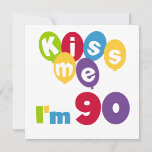 Kiss Me I'm 90 Birthday T-shirts and Gifts Card