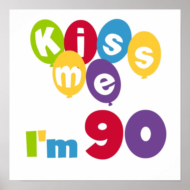 Kiss Me I'm 90 Birthday T-shirts and Gifts Poster (Front)