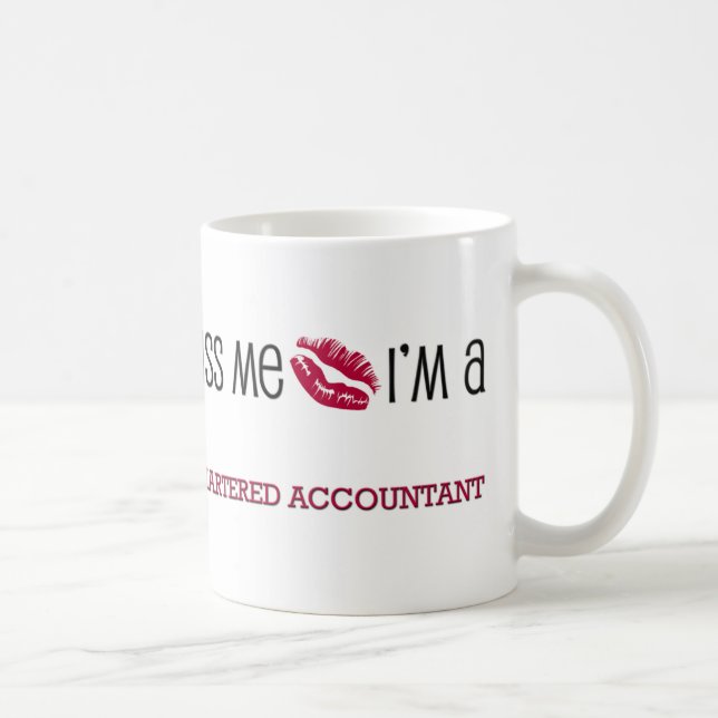 Kiss Me I'm a CHARTERED ACCOUNTANT Coffee Mug (Right)