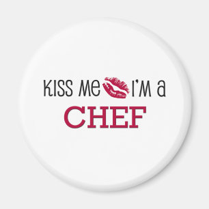 Kiss Me I'm a CHEF Magnet