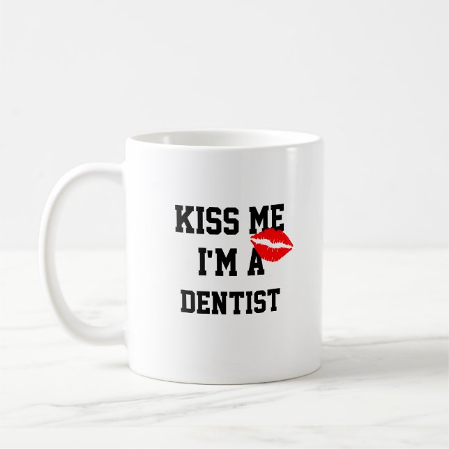 Kiss Me Im A Dentist Mug (Left)