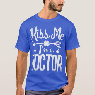 Kiss Me Im A Doctor Sweat St Patricks Day Shamrock T-Shirt