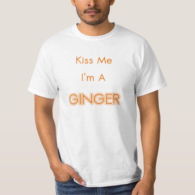 Kiss Me I'm A Ginger T-Shirt (Front)