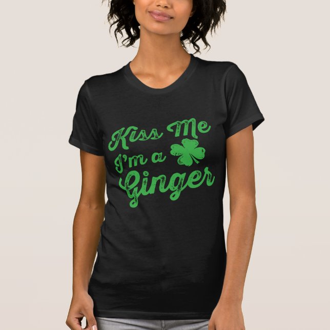 Kiss Me I'm a Ginger! T-Shirt (Front)