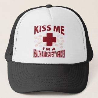 Kiss Me I'm A Health and Safety Officer Trucker Hat