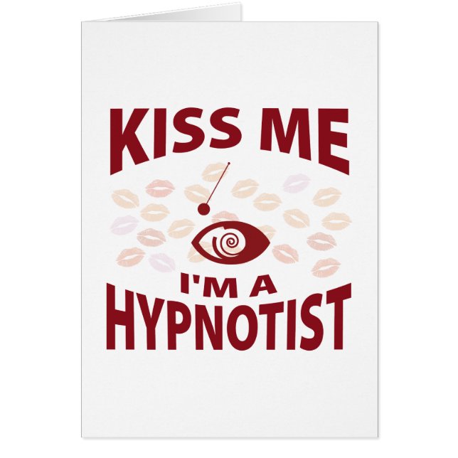 Kiss Me I'm A Hypnotist (Front)