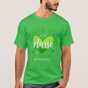 Kiss Me I'm A Nurse Irish St Patrick's Day Nurse S T-Shirt