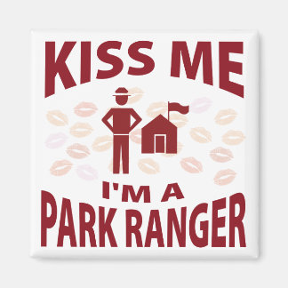 Kiss Me I'm A Park Ranger Magnet