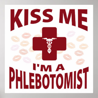 Kiss Me I'm A Phlebotomist Poster