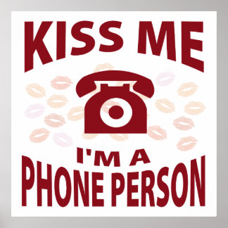 Kiss Me I'm A Phone Person Poster