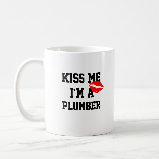 Kiss Me Im A Plumber Mug (Left)