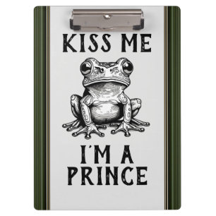 Kiss Me I'm A Prince Clipboard
