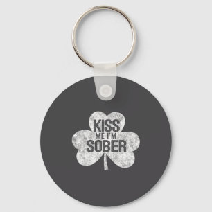 Kiss Me I'm A Sober St Patrick's Day Gif  Key Ring