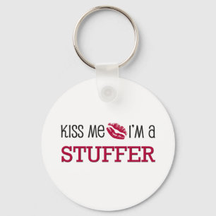Kiss Me I'm a STUFFER Key Ring