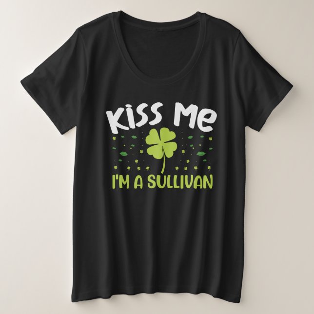 Kiss Me I'm A Sullivan - Last Name Sullivan Plus Size T-Shirt (Design Front)