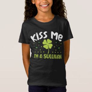 Kiss Me I'm A Sullivan - Last Name Sullivan T-Shirt