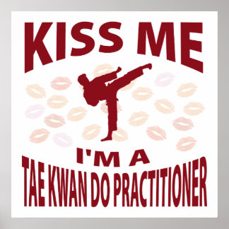 Kiss Me I'm A Tae Kwan Do Practitioner Poster