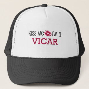 Kiss Me I'm a VICAR Trucker Hat