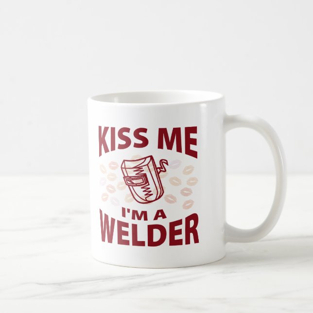 Kiss Me I'm A Welder Coffee Mug (Right)