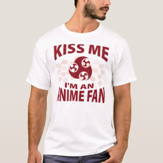 Kiss Me I'm An Anime Fan T-Shirt