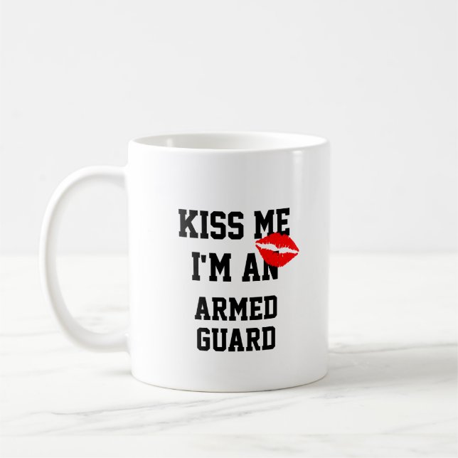 Kiss Me Im An Armed Guard Mug (Left)