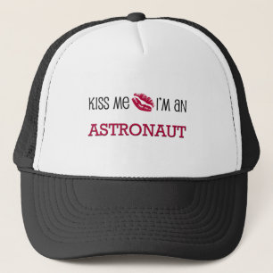 Kiss Me I'm an ASTRONAUT Trucker Hat