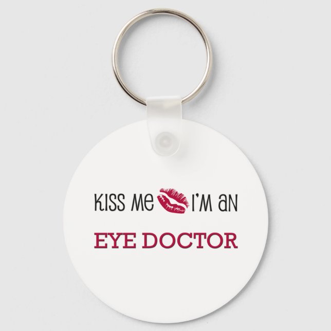 Kiss Me I'm an EYE DOCTOR Key Ring (Front)