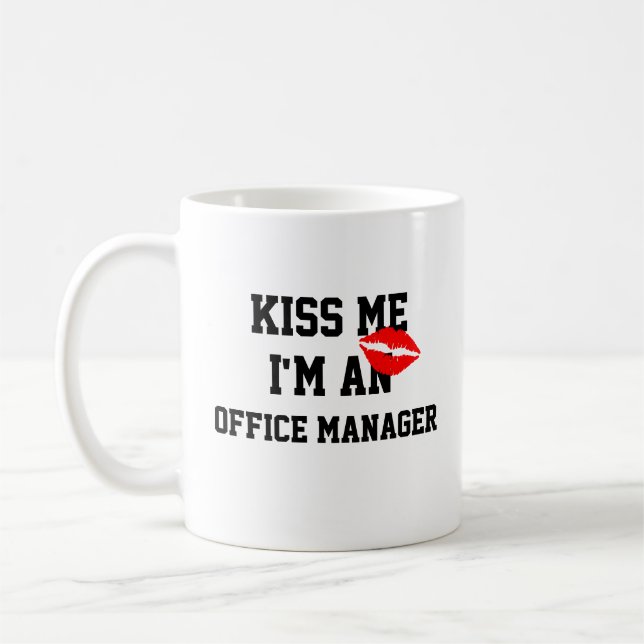 Kiss Me Im An Office Manager Mug (Left)