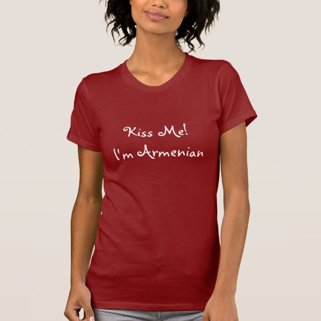 Kiss Me! I'm Armenian T-Shirt (Front)