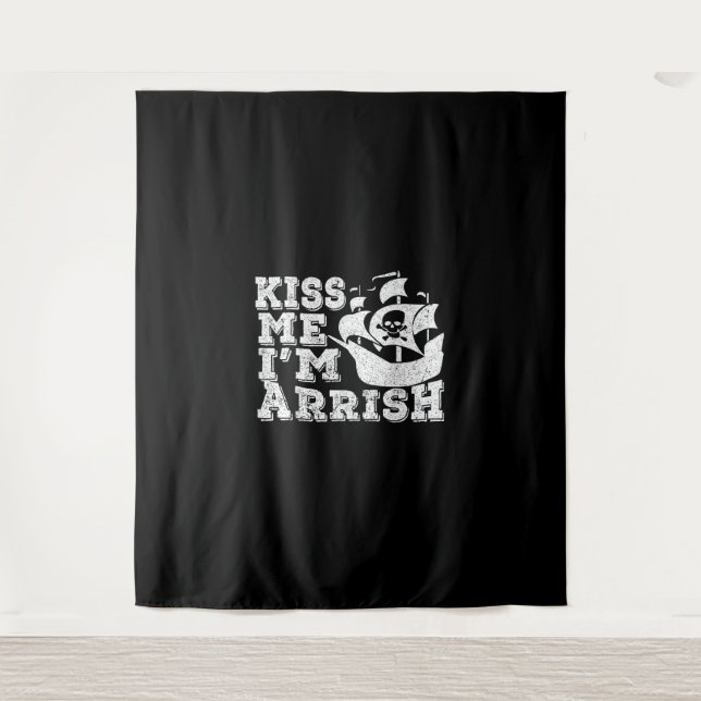 Kiss Me I'm Arrish Pirate Ship Drinking St Patrick Tapestry (Front)