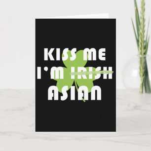 Kiss Me Im Asian Not Irish Funny St Patricks Day C Card