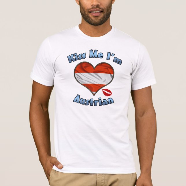 Kiss Me I'm Austrian Flag T-Shirt (Front)