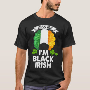 Kiss Me I'm Black Irish Black Women Shamrock St Pa T-Shirt