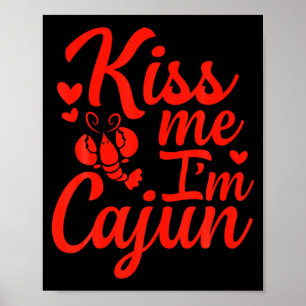 Kiss Me Im Cajun Valentines Day St Patricks Day T  Poster