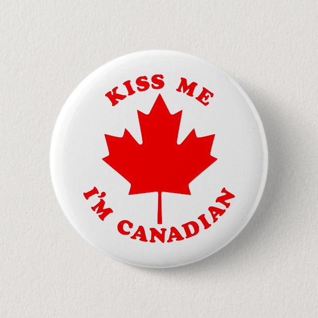 Kiss Me Im Canadian 6 Cm Round Badge (Front)