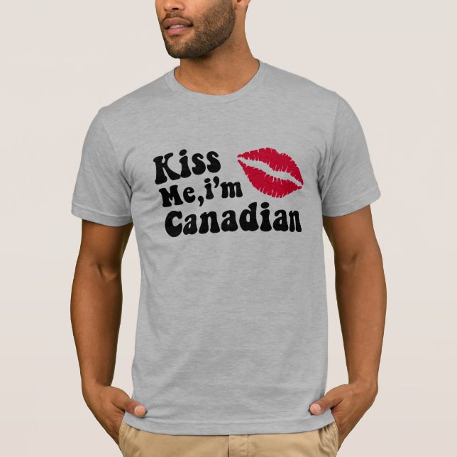 Kiss me I'm Canadian T-Shirt (Front)