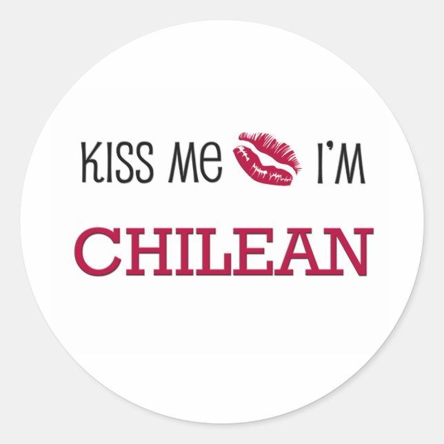 Kiss Me I'm CHILEAN Classic Round Sticker (Front)