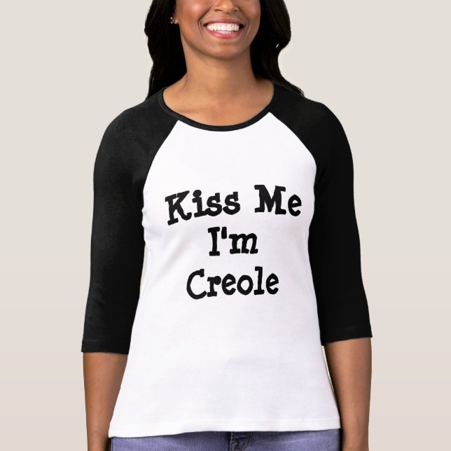 Kiss Me I'm Creole T-Shirt (Front)