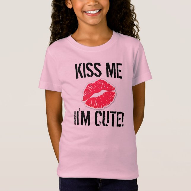 Kiss me I'm cute baby outfit lips girls T-Shirt (Front)