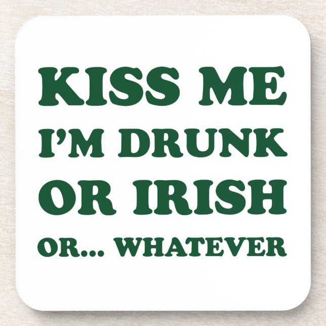 Kiss Me Im Drunk Or Irish Coaster (Front)