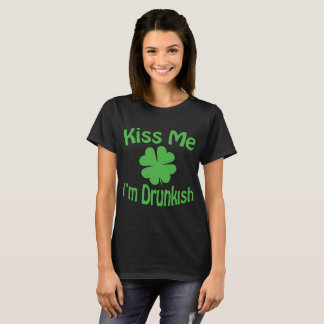 Kiss me I'm Drunkish T-Shirt