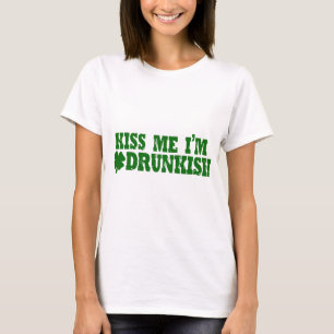 Kiss Me I'm Drunkish T-Shirt