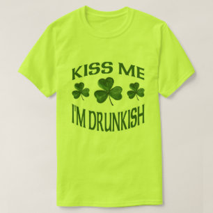 Kiss Me I'm Drunkish T-Shirt