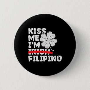 Kiss Me I'm Filipino Funny St. Patrick's Day Phili 6 Cm Round Badge