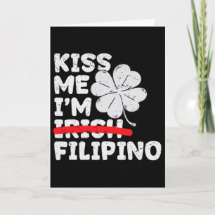 Kiss Me I'm Filipino Funny St. Patrick's Day Phili Card