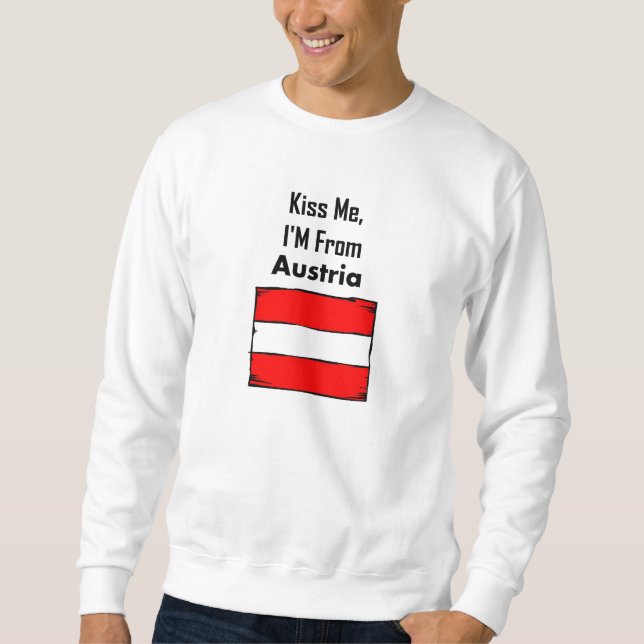 Kiss Me, I'M From Austria Sweatshirt (Front)