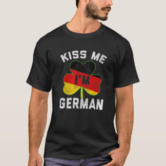 Kiss Me I'm German St Patrick's Day Germany Funny T-Shirt
