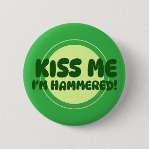 Kiss Me I'm Hammered! Button